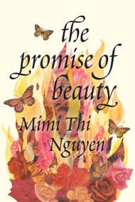 The Promise of Beauty by Mimi Thi Nguyen, 9781478030973