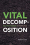 Vital Decomposition (Soil Practitioners and Life Politics) by Kristina M. Lyons, 9781478008163
