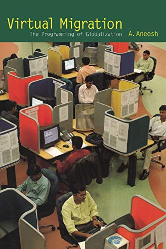 Virtual Migration (The Programming of Globalization) by A. Aneesh, 9780822336693