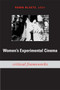 Women's Experimental Cinema (Critical Frameworks) by Robin Blaetz, 9780822340447