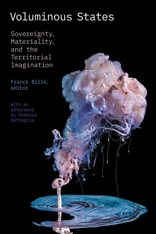 Voluminous States (Sovereignty, Materiality, and the Territorial Imagination) by Franck Billé, Debbora Battaglia, 9781478008422