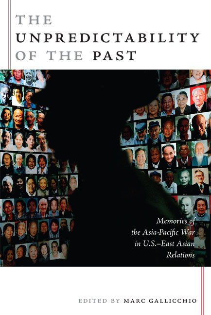 The Unpredictability of the Past (Memories of the Asia-Pacific War in U.S.-East Asian Relations) by Marc  Gallicchio, 9780822339458