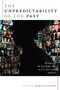 The Unpredictability of the Past (Memories of the Asia-Pacific War in U.S.-East Asian Relations) by Marc  Gallicchio, 9780822339458
