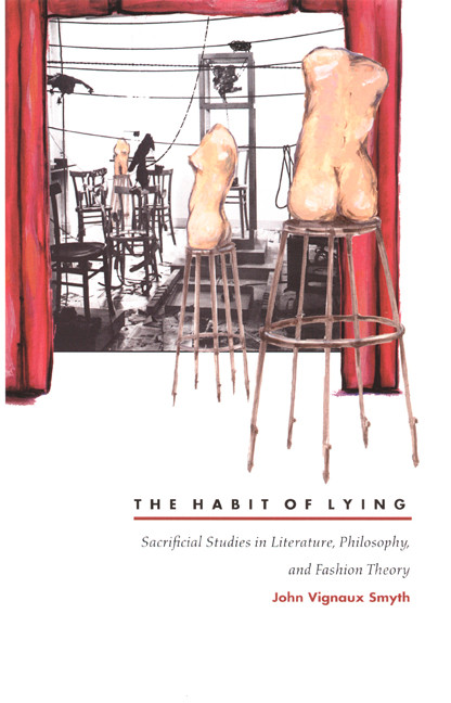 The Habit of Lying (Sacrificial Studies in Literature, Philosophy, and Fashion Theory) by John Vignaux Smyth, 9780822328216