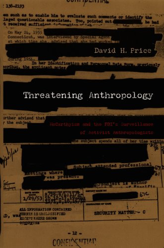 Threatening Anthropology (McCarthyism and the FBI's Surveillance of Activist Anthropologists) by David H. Price, 9780822333388