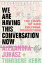 We Are Having This Conversation Now (The Times of AIDS Cultural Production) by Alexandra Juhasz, Theodore Kerr, 9781478015840