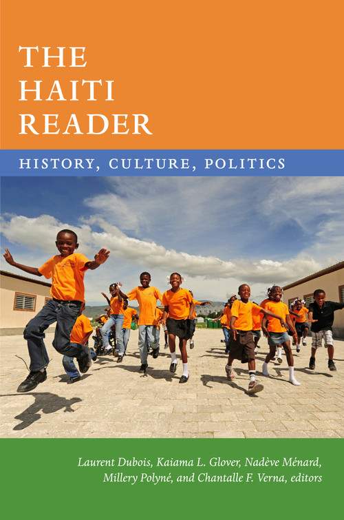 The Haiti Reader (History, Culture, Politics) by Laurent Dubois, Kaiama L. Glover, Nadève Ménard, Millery Polyné, Chantalle F. Verna, 9781478006770