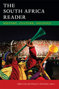 The South Africa Reader (History, Culture, Politics) by Clifton Crais, Thomas V. McClendon, 9780822355298