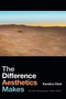 The Difference Aesthetics Makes (On the Humanities “After Man”) by Kandice Chuh, 9781478000709