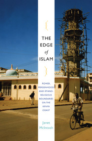 The Edge of Islam (Power, Personhood, and Ethnoreligious Boundaries on the Kenya Coast) by Janet McIntosh, 9780822345091