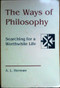 The Ways of Philosophy (Searching for a Worthwhile Life) by A L. Herman, 9781555405168