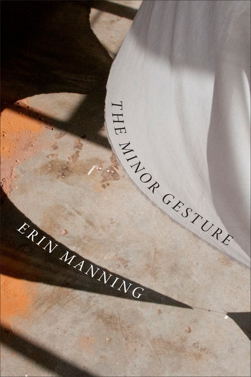 The Minor Gesture by Erin Manning, 9780822361213