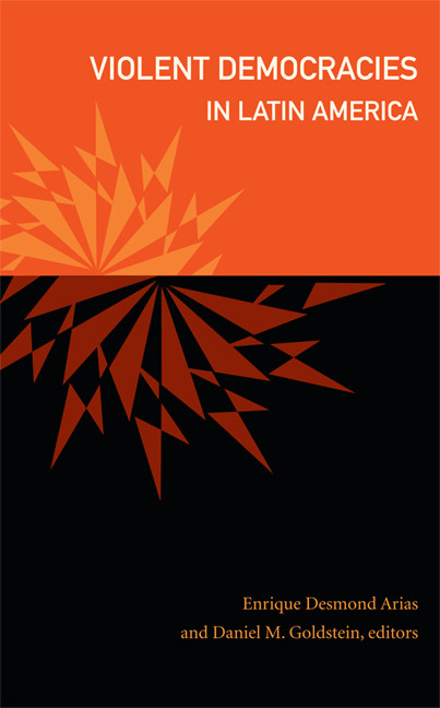 Violent Democracies in Latin America by Enrique Desmond Arias, Daniel M.  Goldstein, 9780822346388
