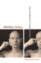 Whither China? (Intellectual Politics in Contemporary China) by Xudong Zhang, 9780822326489