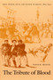 The Tribute of Blood (Army, Honor, Race, and Nation in Brazil, 1864-1945) by Peter M. Beattie, 9780822327431