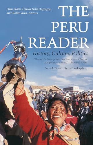 The Peru Reader (History, Culture, Politics) by Orin Starn, Robin Kirk, Carlos  Iván Degregori, 9780822336495