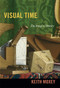Visual Time (The Image in History) by Keith Moxey, 9780822353690