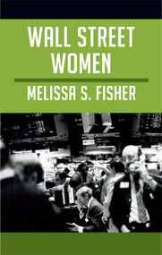 Wall Street Women by Melissa S. Fisher, 9780822353454