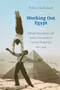 Working Out Egypt (Effendi Masculinity and Subject Formation in Colonial Modernity, 1870-1940) by Wilson Chacko Jacob, 9780822346746