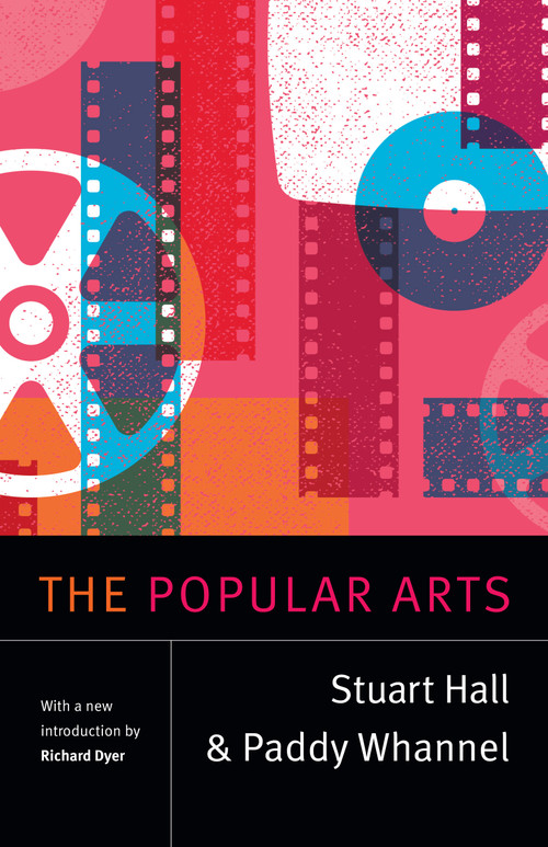 The Popular Arts by Stuart Hall, Paddy Whannel, Richard  Dyer, 9780822349686