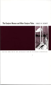 The Conjure Woman and Other Conjure Tales by Charles W. Chesnutt, Richard H. Brodhead, 9780822313878