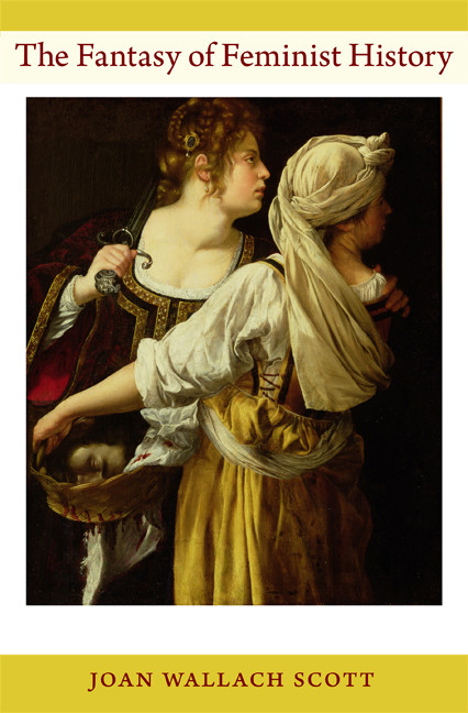 The Fantasy of Feminist History by Joan Wallach Scott, 9780822351252