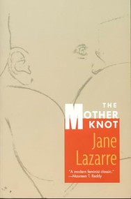The Mother Knot by Jane Lazarre, 9780822320395