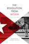 The Revolution from Within (Cuba, 1959-1980) by Michael J. Bustamante, Jennifer L. Lambe, 9781478002963