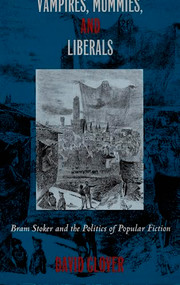 Vampires, Mummies and Liberals (Bram Stoker and the Politics of Popular Fiction) by David Glover, 9780822317982