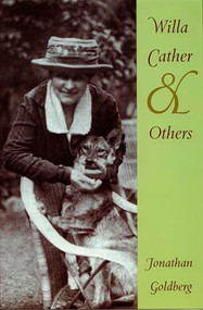 Willa Cather and Others by Jonathan Goldberg, 9780822326724