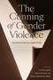 The Cunning of Gender Violence (Geopolitics and Feminism) by Lila Abu-Lughod, Rema Hammami, Nadera Shalhoub-Kevorkian, 9781478020431