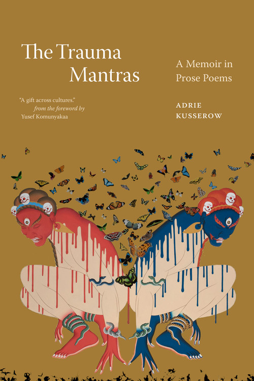 The Trauma Mantras (A Memoir in Prose Poems) - 9781478020844 by Adrie Kusserow, Yusef Komunyakaa, 9781478020844