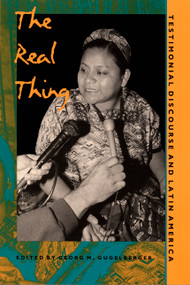 The Real Thing (Testimonial Discourse and Latin America) by Georg M. Gugelberger, 9780822318446