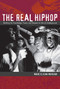 The Real Hiphop (Battling for Knowledge, Power, and Respect in the LA Underground) by Marcyliena Morgan, 9780822343851
