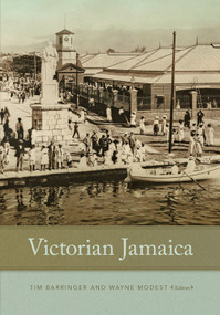 Victorian Jamaica by Tim Barringer, Wayne Modest, 9780822360681