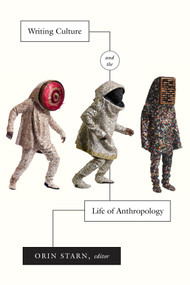 Writing Culture and the Life of Anthropology by Orin Starn, 9780822358732