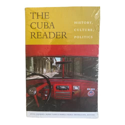 The Cuba Reader (History, Culture, Politics) by Aviva Chomsky, Pamela Maria Smorkaloff, Barry Carr, 9780822331971
