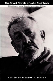 The Short Novels of John Steinbeck (Critical Essays with a Checklist to Steinbeck Criticism) by Jackson J. Benson, 9780822309949