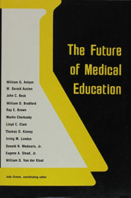 The Future of Medical Education by William G. Anlyan, M. D., 9780822302940