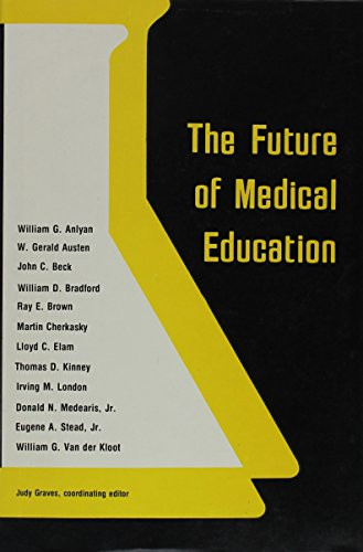 The Future of Medical Education by William G. Anlyan, M. D., 9780822302940