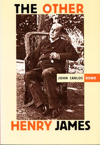 The Other Henry James by John Carlos Rowe, 9780822321477