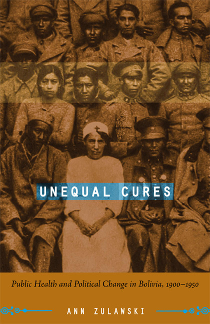 Unequal Cures (Public Health and Political Change in Bolivia, 1900-1950) by Ann Zulawski, 9780822339168