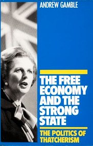 The Free Economy and the Strong State by Andrew Gamble, 9780822308904