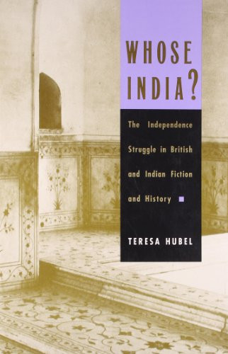 Whose India? (The Independence Struggle in British and Indian Fiction and History) by Teresa Hubel, 9780822317180