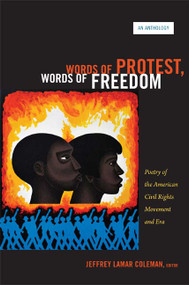 Words of Protest, Words of Freedom (Poetry of the American Civil Rights Movement and Era) by Jeffrey Lamar Coleman, 9780822351030