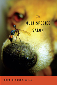 The Multispecies Salon by Eben Kirksey, 9780822356257