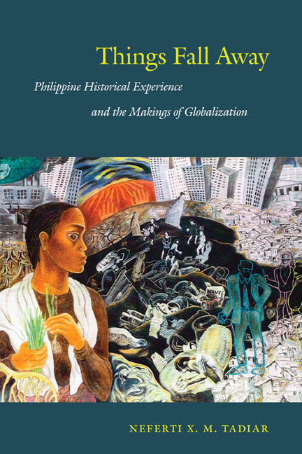 Things Fall Away (Philippine Historical Experience and the Makings of Globalization) by Neferti X. M. Tadiar, 9780822344469