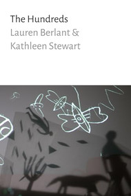 The Hundreds by Lauren Berlant, Kathleen Stewart, 9781478001836
