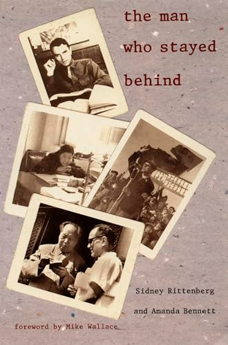 The Man Who Stayed Behind by Sidney Rittenberg, Amanda Bennett, 9780822326670