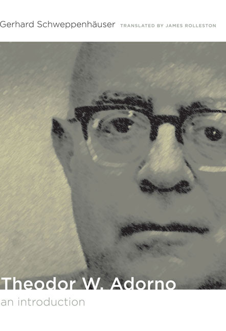 Theodor W. Adorno (An Introduction) by James Rolleston, Gerhard Schweppenhäuser, 9780822344711